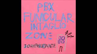 John Frusciante  PBX Funicular Intaglio Zone Bonus Track Version [upl. by Cloris]