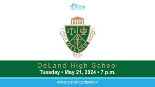 DeLand High School Graduation • May 21 2024  7 pm [upl. by Allred]