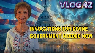 VLOG 42  INVOCATIONS FOR DIVINE GOVERNMENT NEEDED NOW [upl. by Ardnekal]