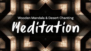 Wooden Mandala with Desert Chanting [upl. by Revlis72]