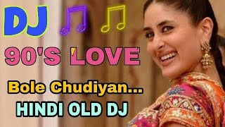 Bole Chudiyan Remix Song  Amitabh Shah Rukh Kareena Hrithik  HiFi Dj  90s love song [upl. by Ponce]