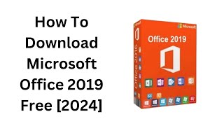 How to Download Microsoft Office 2019 for Free Windows 11 2024 StepbyStep [upl. by Saw56]