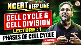 CELL CYCLE amp CELL DIVISION CLASS 11  PHASES OF CELL CYCLE  NCERT DEEP LINES  NCERT BY TARUN SIR [upl. by Xam]