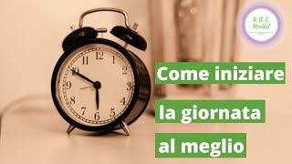 Come iniziare la giornata al meglio⏰  Morning routine [upl. by Mercer]