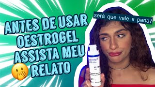 TERAPIA HORMONAL EXPERIÊNCIA COM OESTROGEL MTF [upl. by Bbor]