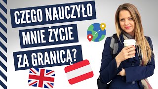 Czego Nauczyło Mnie Życie Za Granicą [upl. by Laureen786]