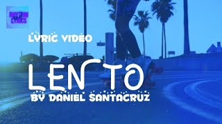 Daniel Santacruz Lento Lyrics SPANISHENGLISH [upl. by Adnilema]