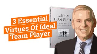 3 Essential Virtues Of Ideal Team Player  Patrick Lencioni [upl. by Eisen985]