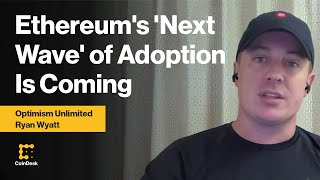 Ethereums Next Wave of Adoption Is Coming Optimism Unlimited Chief Growth Officer [upl. by Postman]