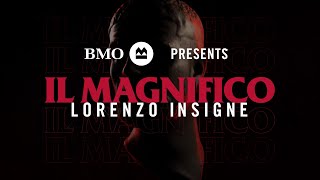 Il Magnifico Lorenzo Insigne presented by BMO [upl. by Yregerg522]