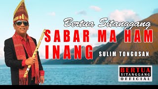 SABAR MA HAM INANG BERTUA SITANGGANG SULIM TONGOSAN [upl. by Jaclyn713]