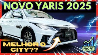 🌟Novo Yaris 2025 sedan no Brasil a Toyota Agora veio forte para bater o City Virtus  onix e hb20 [upl. by Solly]