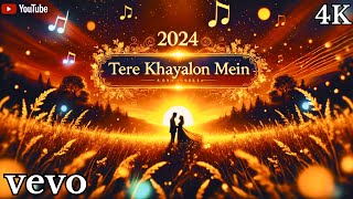 Tere Khayalon Mein 🎵  HeartTouching Love Song of 2024  Official Video [upl. by Wooldridge89]