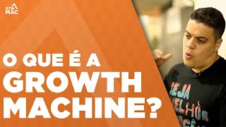 O que é a Growth Machine  Growth Machine  Thiago Reis [upl. by Eisen]