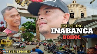 EXPLORING INABANGA BOHOL  FULL EPISODE [upl. by Speroni330]