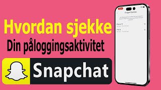 Slik sjekker du påloggingsaktiviteten din på Snapchat [upl. by Julio]