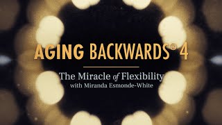 Aging Backwards 4  The Miracle of Flexibility [upl. by Doyle]