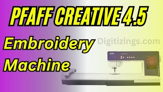 Pfaff Creative 4 5 Embroidery Machine  Review Features amp Price embroiderymachine [upl. by Assirrec492]