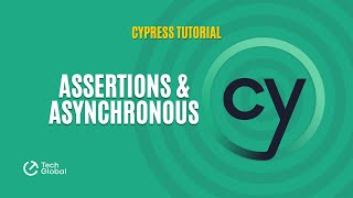 Cypress Tutorial  04  Assertions amp Asynchronous [upl. by Ateuqirne852]