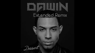 Dawin  Dessert Extended Remix [upl. by Dier43]