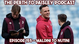 The Perth to Paisley Podcast  Episode 155  Maldini to Nutini [upl. by Lirba]