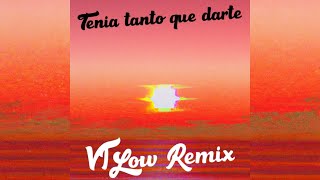 TENIA TANTO QUE DARTE  VILow Techno Remix [upl. by Llorre897]