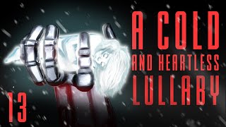 A Cold And Heartless Lullaby  Immersive Audiobook  Chapter 13 [upl. by Nikolaos]