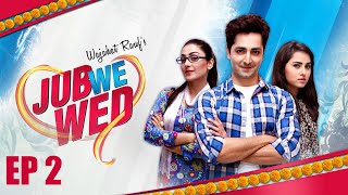 Jub We Wed  Episode 2  Danish Taimoor  Ayeza Khan  Urdu1 TV Dramas  Pakistani Drama [upl. by Hogg]