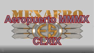 Aeropuerto MMMX  CLXIX [upl. by Enirtak]