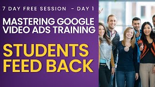 Discover how our students found Day 1 of our 100 Free Google Video Ads Master Training [upl. by Leiria]