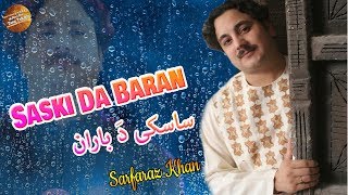 Saski Da Baran  Sarfaraz Khan  Pashto Song  HD Video [upl. by Dhaf]