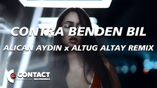 Contra  Benden Bil Alican Aydın x Altuğ Altay Remix [upl. by Lleze]