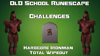 OSRS Challenges Hardcore Ironman Total Wipeout  Runescape 2007 [upl. by Sellig718]