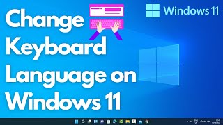 How To Change Keyboard Language on Windows 11  How To Change Keyboard Language [upl. by Ahtnamas]