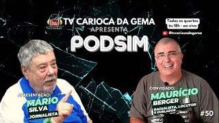 PODSIM 50 COM MAURÍCIO BERGER [upl. by Noram875]