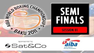 Semi Finals  Session 1  2011 SATampCO AIBA World Boxing Championships Baku [upl. by Abdu]