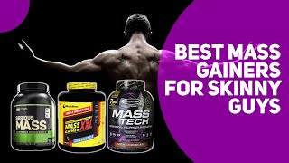 Best Mass Gainer for Skinny Guys Our Top Picks [upl. by Acihsay]