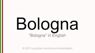 Correct italian pronunciation of Bologna [upl. by Vonny]