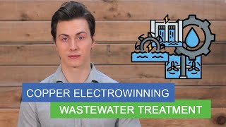 Copper electrowinning for waste recovery and wastewater treatment [upl. by Mohorva349]