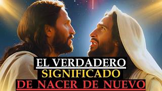 La Poderosa Enseñanza de Jesús sobre el Verdadero Significado de Nacer de Nuevo [upl. by Klemens]