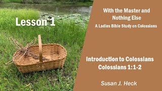 Lesson 1 – Introduction to Colossians Colossians 112 [upl. by Keven]