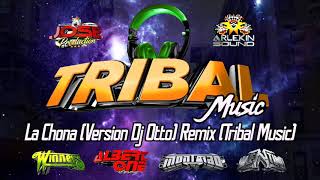 La Chona Version Dj Otto Remix Tribal Music [upl. by Brander]