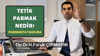 Tetik Parmak Hastalığı ve Tedavisi Nedir [upl. by Richmal]