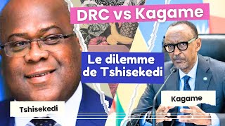 Le dilemme de Tshisekedi La diplomatie avec Kagame peut elle sauver le Congo [upl. by Rehotsirhc]