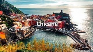 Chicane  Offshore Ferry Tayle Luminosity At Beach Remix [upl. by Sirmons]