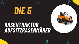 Die 5 Besten Rasentraktor Aufsitzrasenmäher Test 2024 [upl. by Hershel]