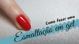 ESMALTAÇÃO EM GEL EM UNHAS NATURAIS  SUPER FÁCIL [upl. by Auhs288]