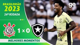 CORINTHIANS 1 X 0 BOTAFOGO  MELHORES MOMENTOS  24ª RODADA BRASILEIRÃO 2023  geglobo [upl. by Aidaas]