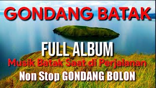 GONDANG BATAK FULL  Gondang Bolon  AUDIO SANGAT JERNIH PALING ENAK DI DENGAR [upl. by Monetta]