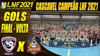 CASCAVEL CAMPEÃƒO Gols Cascavel X Magnus  FINAL  Jogo de Volta  LNF 2021 19122021 [upl. by Anett]